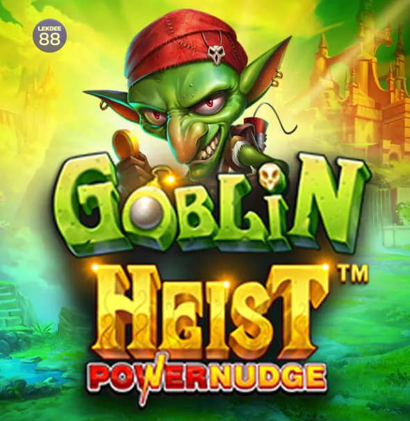 Goblin Heist Powernudge เกมสล็อตค่าย PRAGMATIC PLAY
